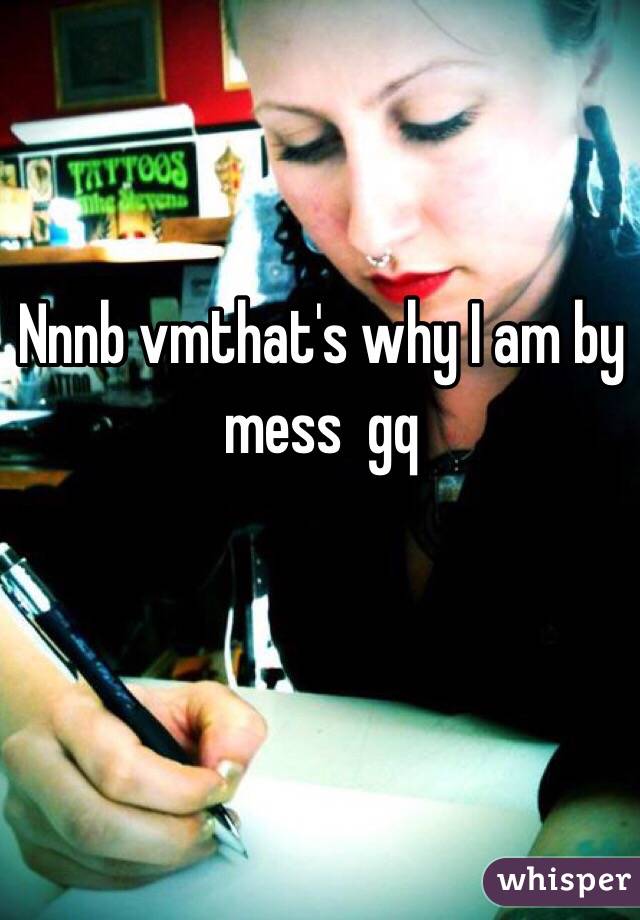 Nnnb vmthat's why I am by mess  gq