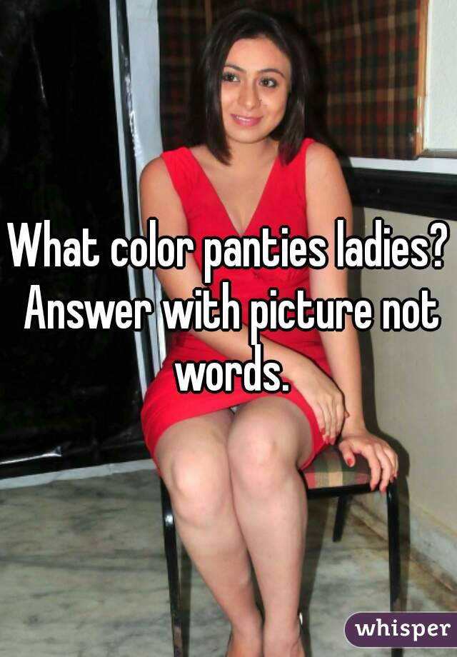 What color panties ladies? Answer with picture not words.