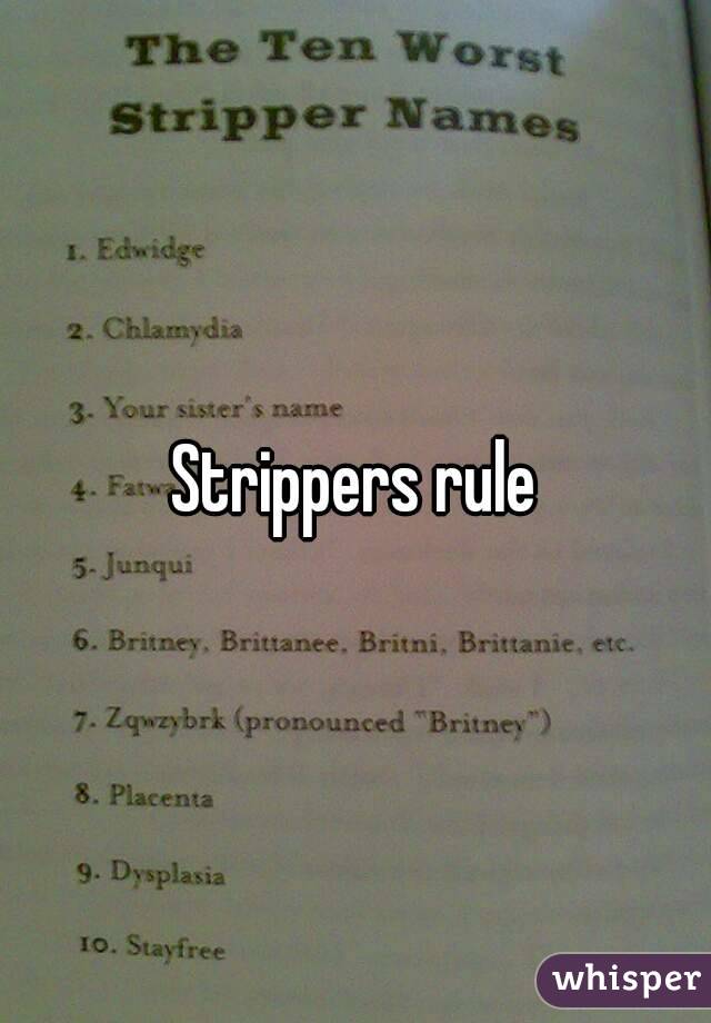 Strippers rule