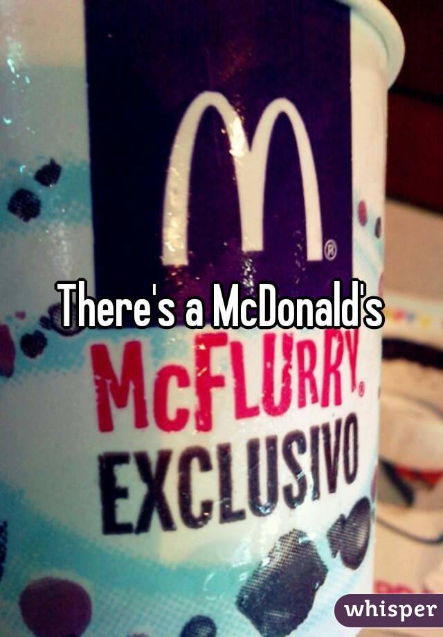 There's a McDonald's