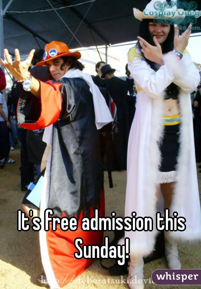 It's free admission this Sunday! 
