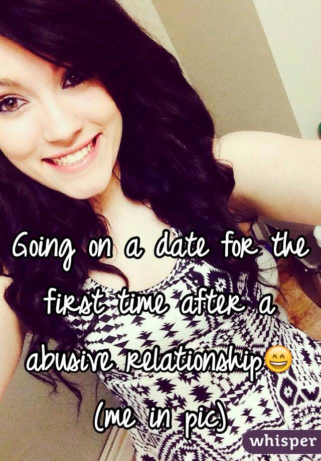 Going on a date for the first time after a abusive relationship😄 (me in pic) 