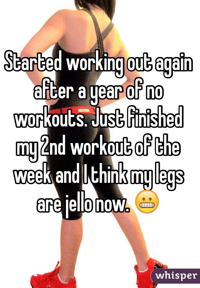 Started working out again after a year of no workouts. Just finished my 2nd workout of the week and I think my legs are jello now. 😬