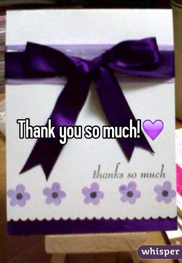 Thank you so much!💜