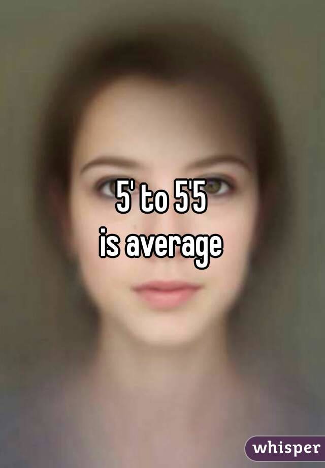 5' to 5'5
is average