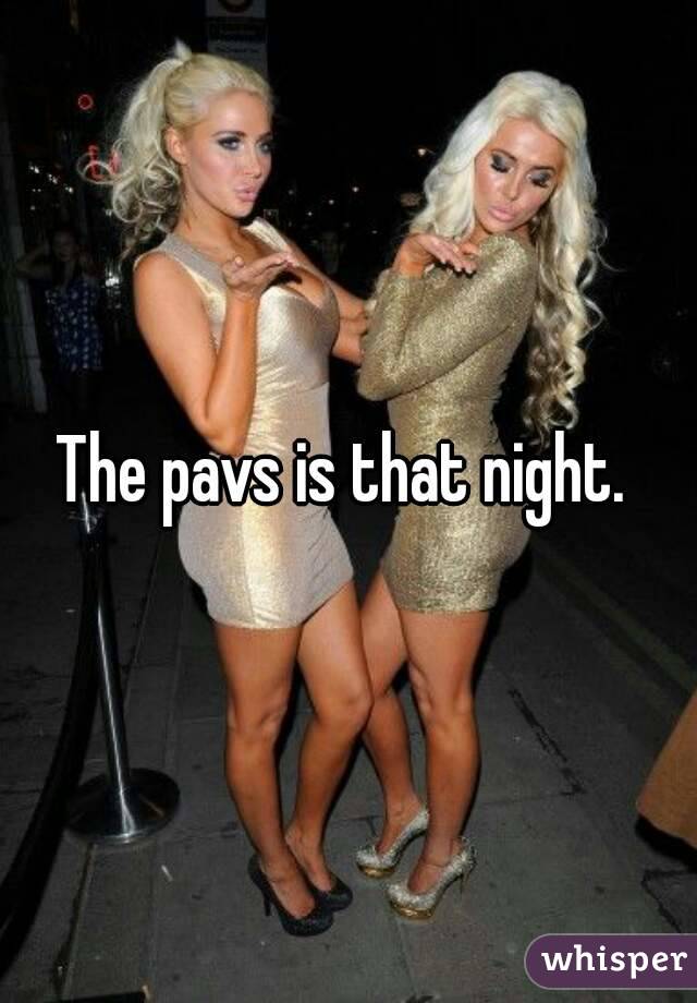 The pavs is that night. 