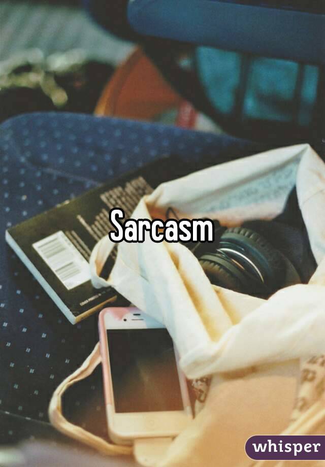 Sarcasm