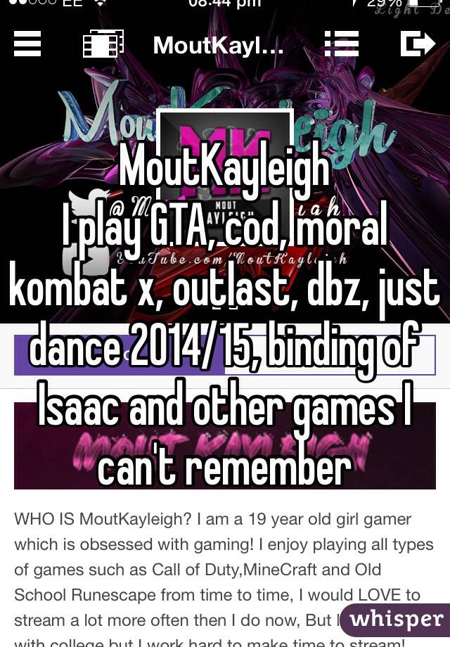 MoutKayleigh
I play GTA, cod, moral kombat x, outlast, dbz, just dance 2014/15, binding of Isaac and other games I can't remember  