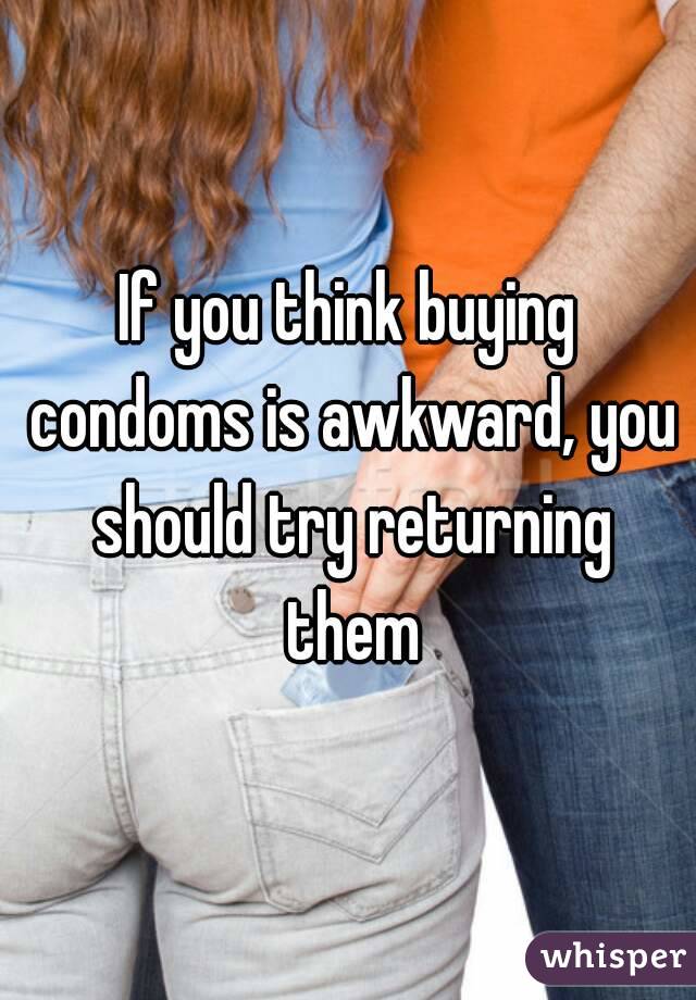 If you think buying condoms is awkward, you should try returning them