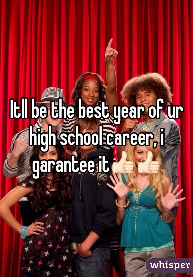 Itll be the best year of ur high school career, i garantee it👍🏻👍🏻