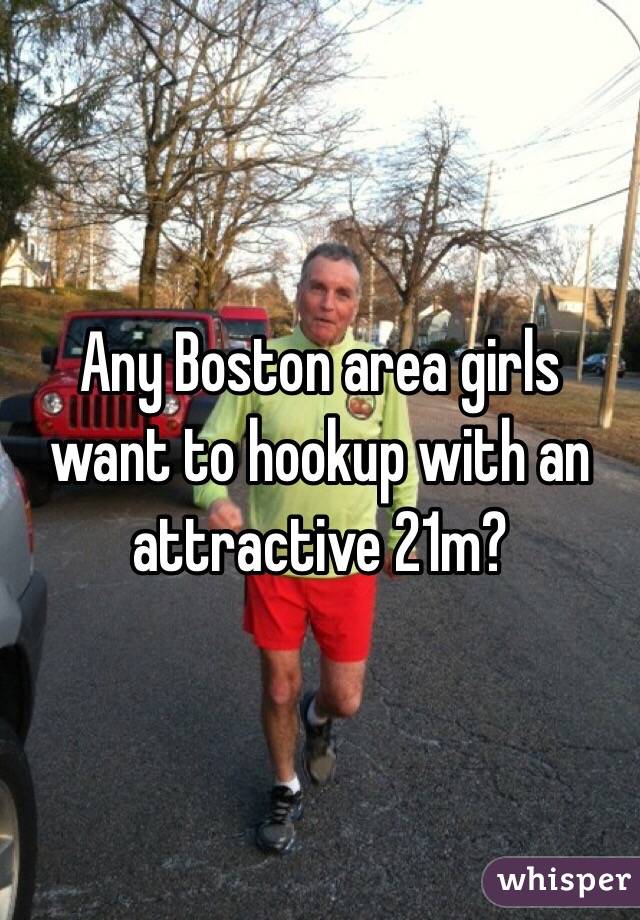 Any Boston area girls want to hookup with an attractive 21m?