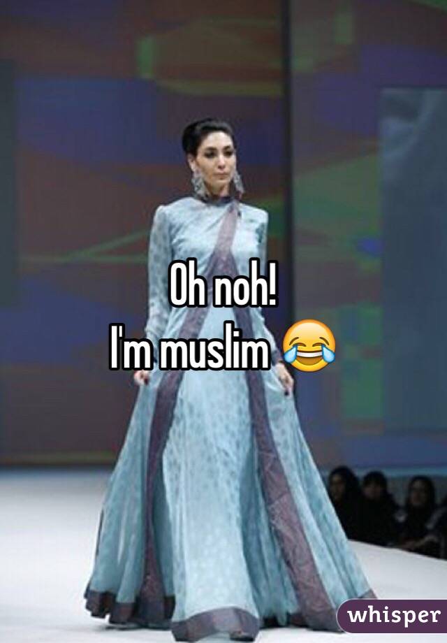 Oh noh! 
I'm muslim 😂