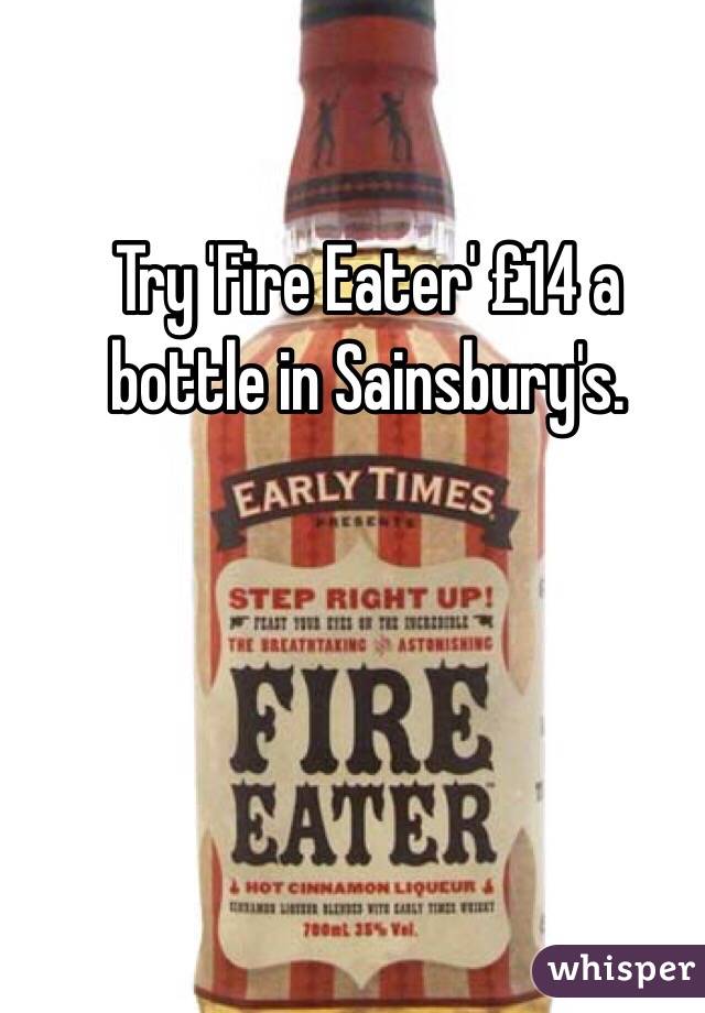 Try 'Fire Eater' £14 a bottle in Sainsbury's. 