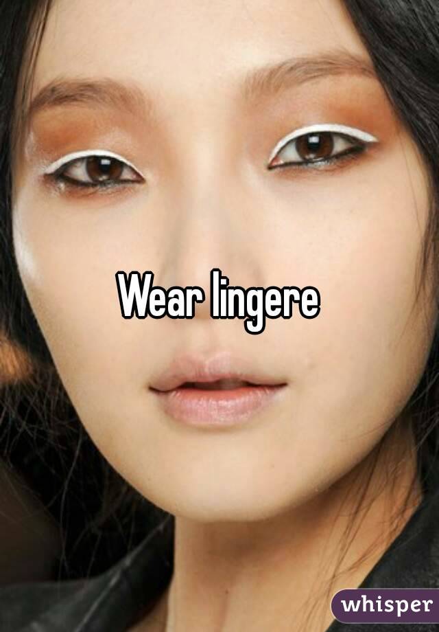 Wear lingere
