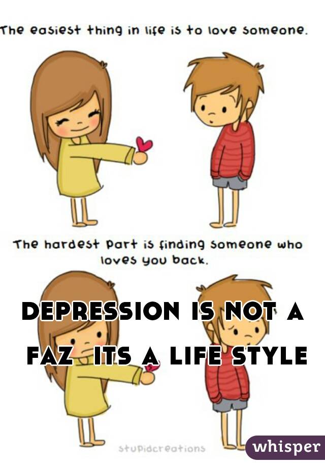 depression is not a faz  its a life style