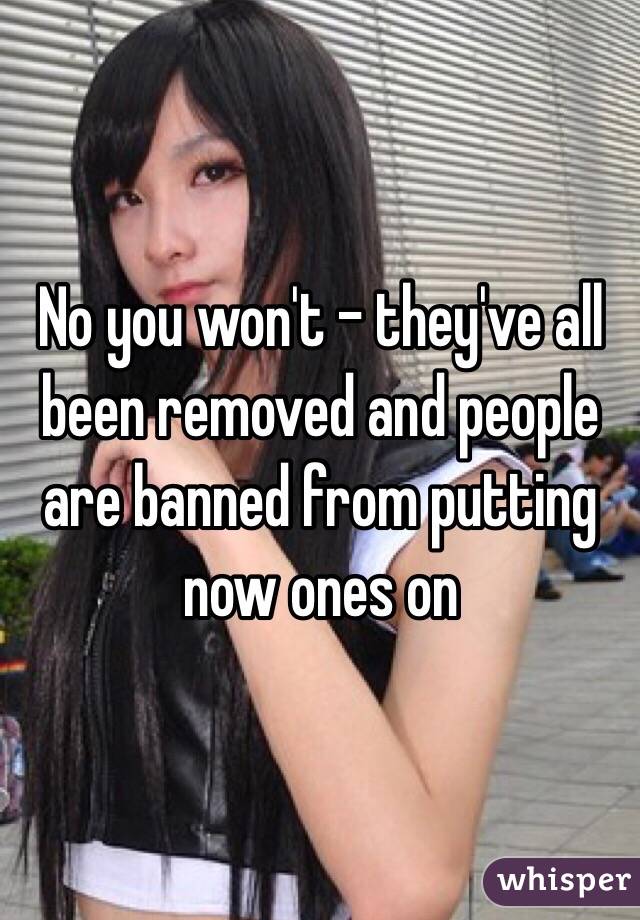 No you won't - they've all been removed and people are banned from putting now ones on