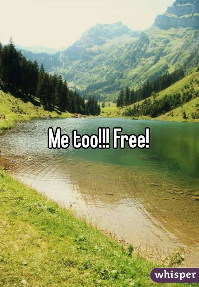Me too!!! Free!