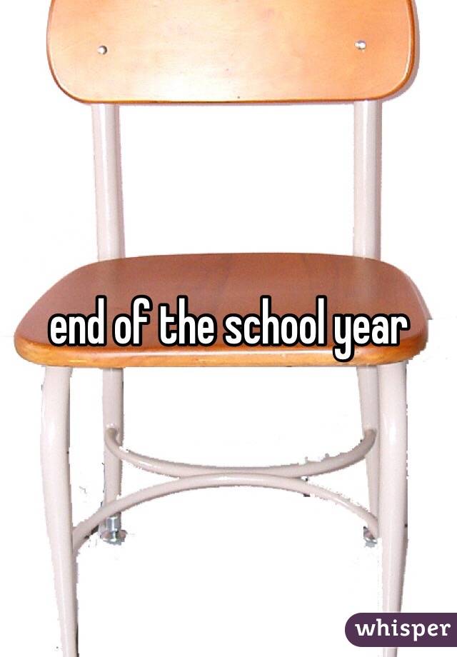 end of the school year