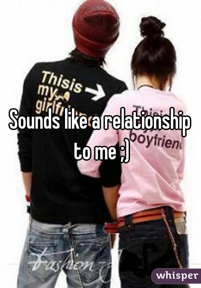 Sounds like a relationship to me ;)