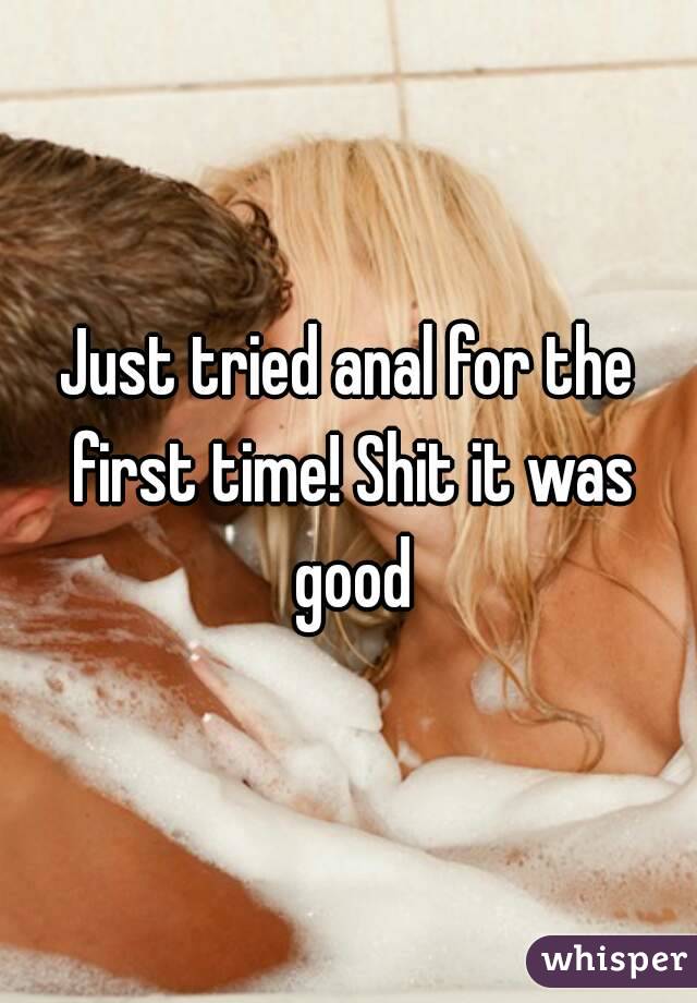 Just tried anal for the first time! Shit it was good