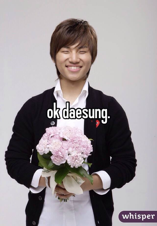 ok daesung.