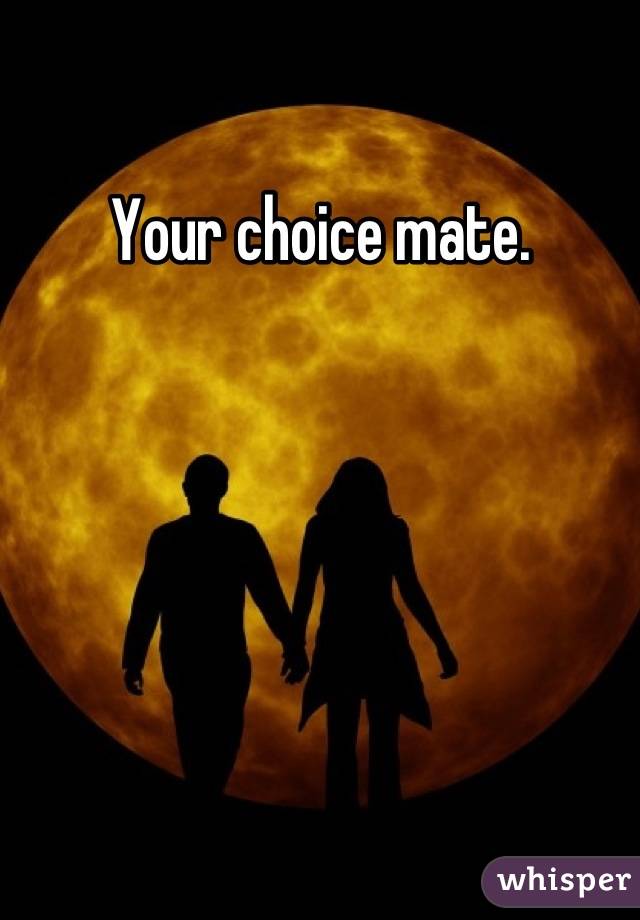 Your choice mate.