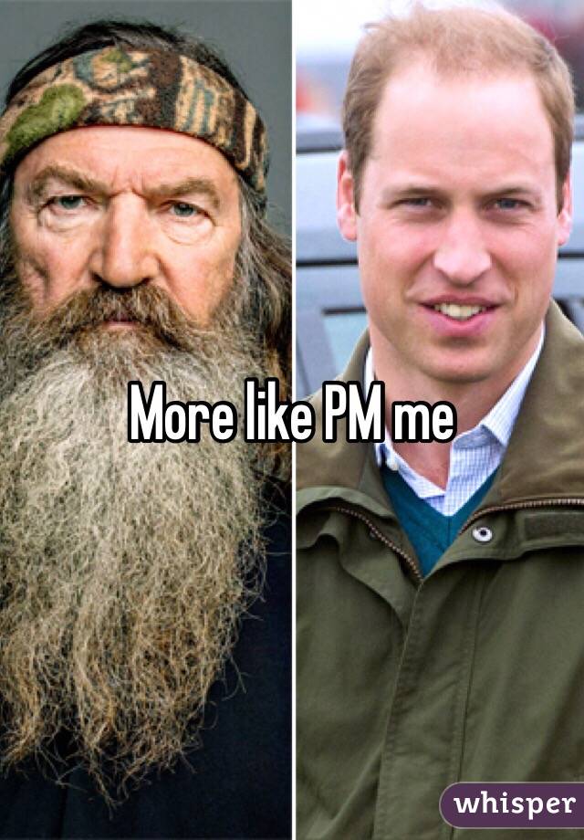 More like PM me