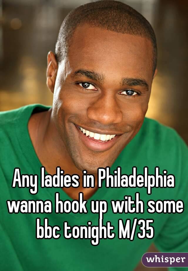 Any ladies in Philadelphia wanna hook up with some bbc tonight M/35