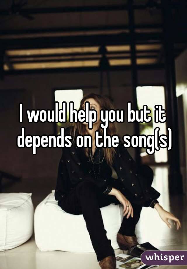 I would help you but it depends on the song(s)