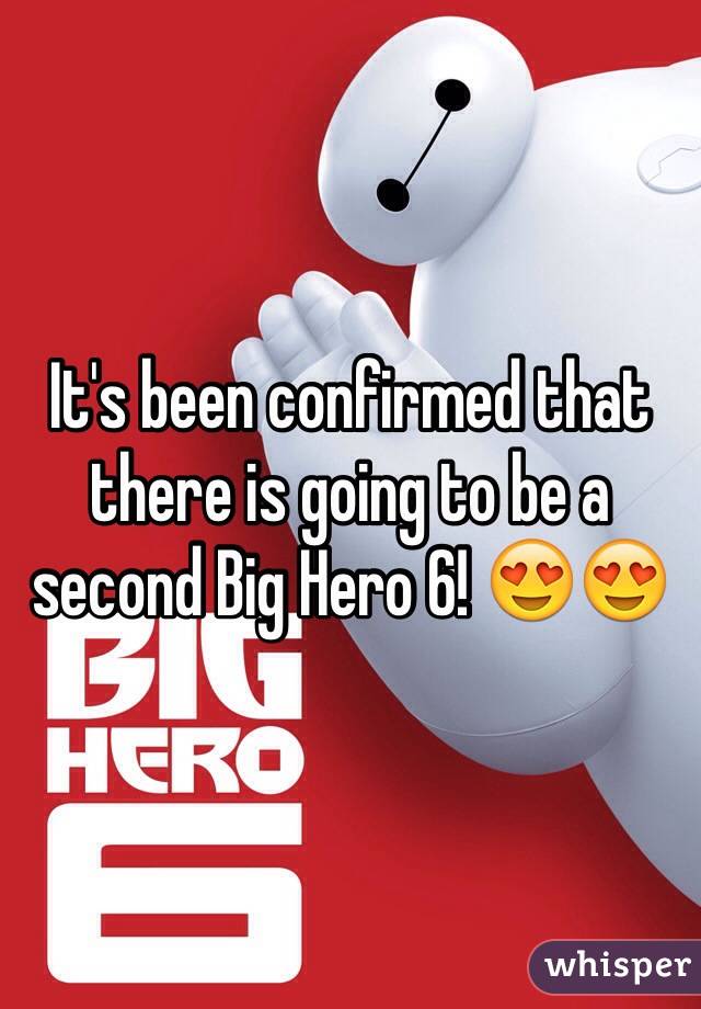 It's been confirmed that there is going to be a second Big Hero 6! 😍😍