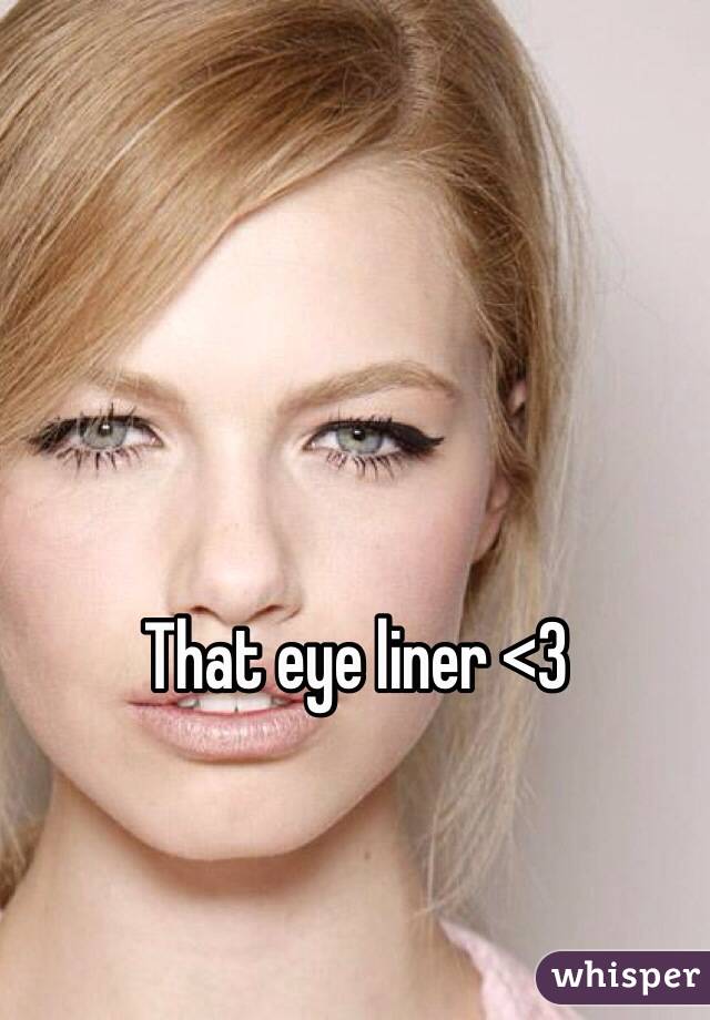 That eye liner <3