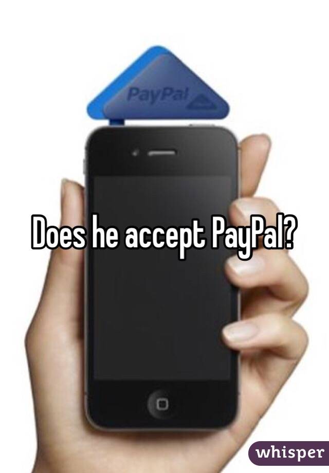 Does he accept PayPal?