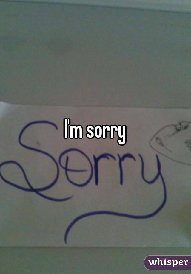 I'm sorry