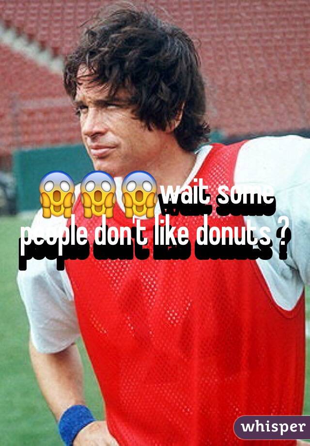 😱😱😱wait some people don't like donuts ? 