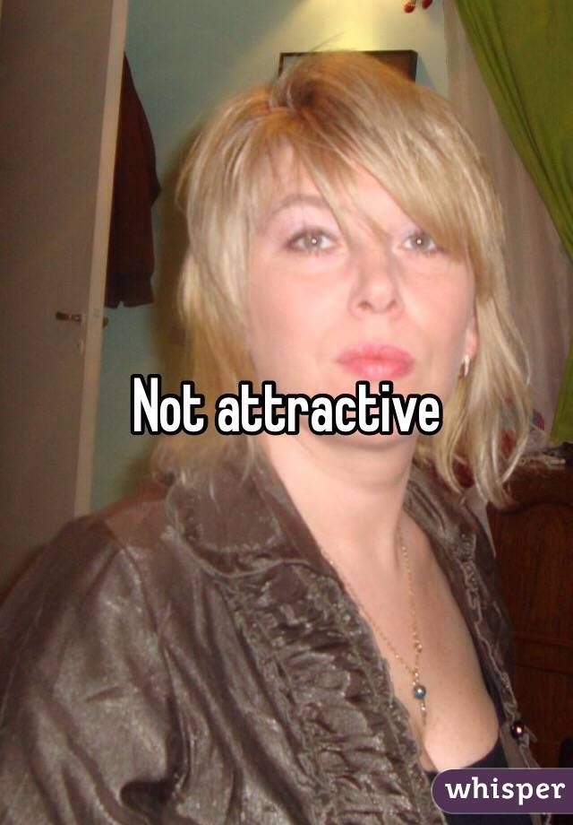 Not attractive