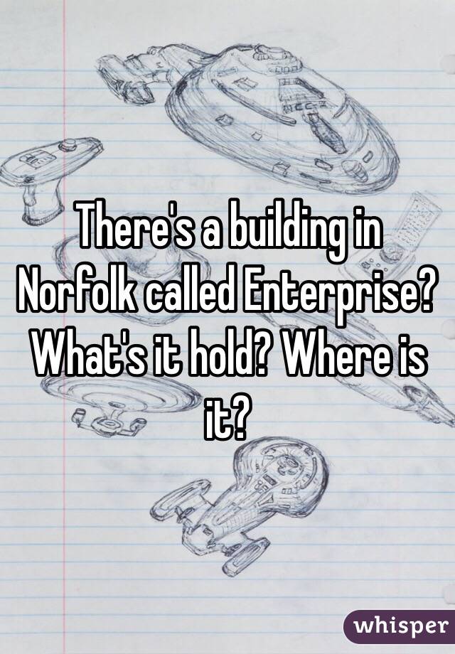 There's a building in Norfolk called Enterprise? What's it hold? Where is it?