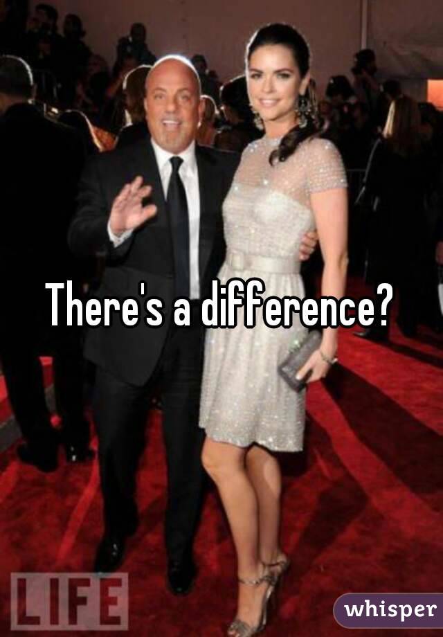 There's a difference?