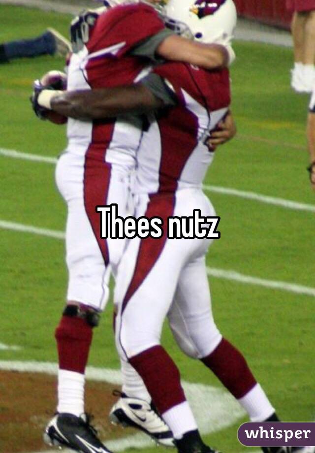 Thees nutz