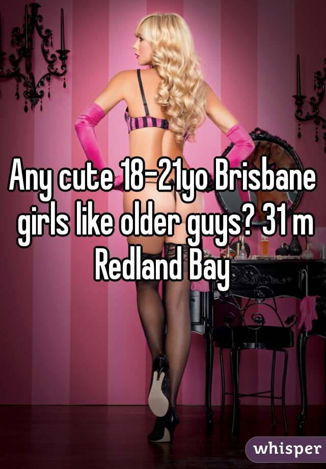 Any cute 18-21yo Brisbane girls like older guys? 31 m Redland Bay 