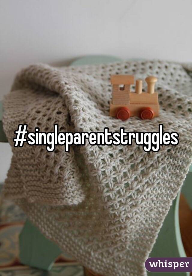 #singleparentstruggles