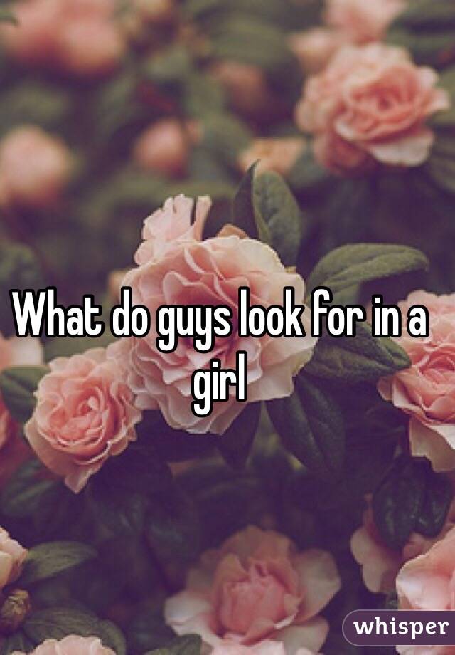 what-do-guys-look-for-in-a-girl