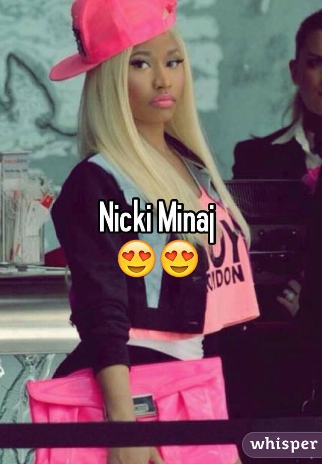Nicki Minaj
😍😍