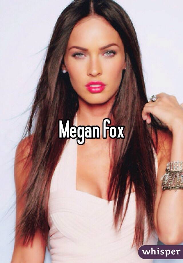 Megan fox

