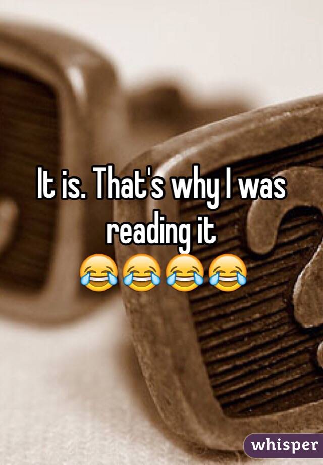 It is. That's why I was reading it
😂😂😂😂