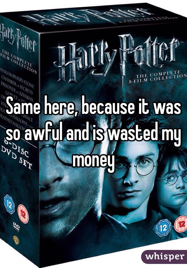 Same here, because it was so awful and is wasted my money 