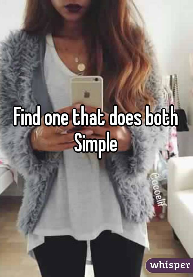 Find one that does both Simple 