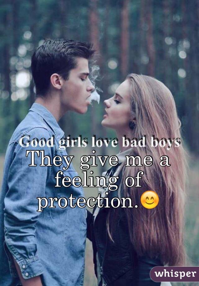 They give me a feeling of protection.😊