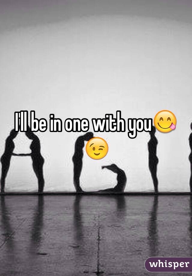 I'll be in one with you😋😉