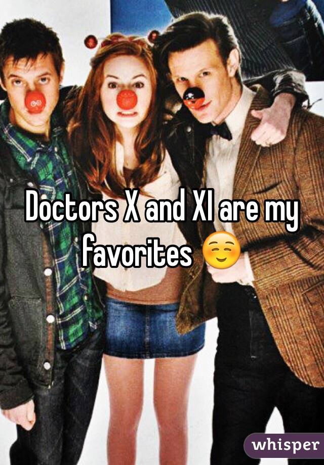 Doctors X and XI are my favorites ☺️