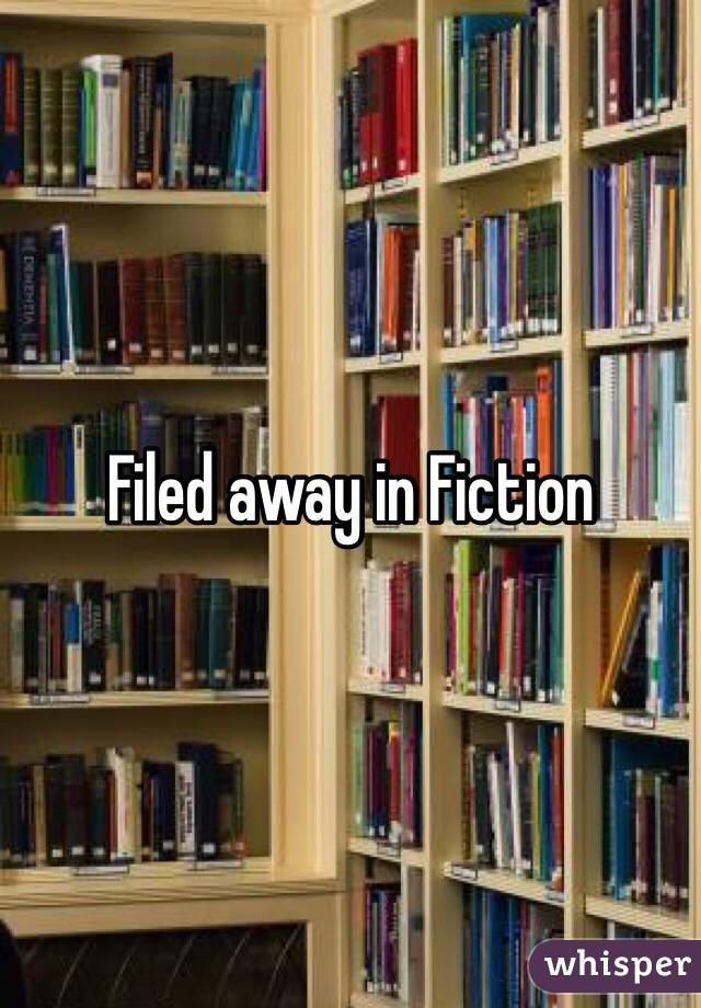 Filed away in Fiction